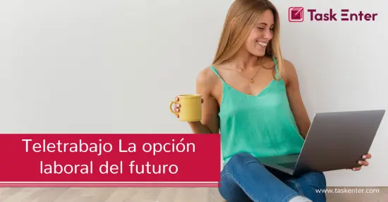 Teletrabajo La opción laboral del futuro