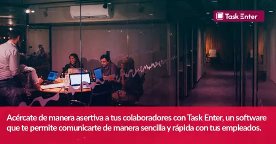 Acércate de manera asertiva a tus colaboradores con Task Enter, un software que te permite comunicarte de manera sencilla y rápida con tus empleados
