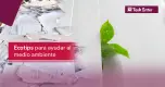 Ecotips para ayudar al medio ambiente Ecotips para ayudar al medio ambiente