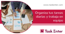 Organiza tus tareas diarias y trabaja en equipo