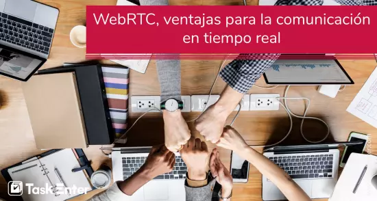 WebRTC, ventajas para la comunicación en tiempo real